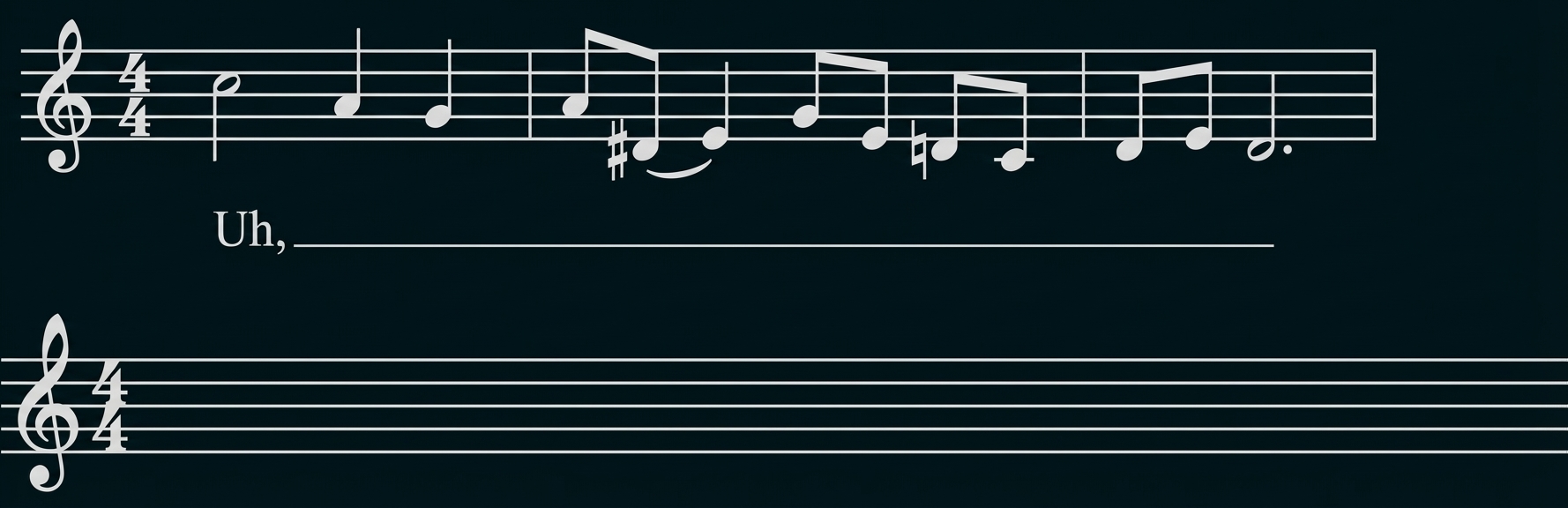 Notenzeile im Violinschlüssel (4/4) mit Melodie, Textanfang "Uh," und darunter leere Notenzeilen.